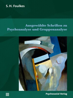 cover image of Ausgewählte Schriften zu Psychoanalyse und Gruppenanalyse
